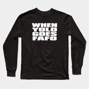 YOLO FAFO Long Sleeve T-Shirt